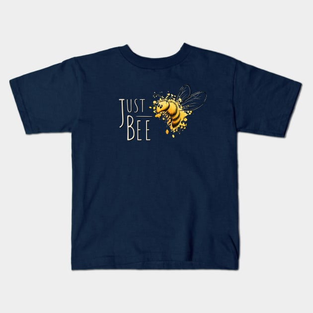 Just Bee, Be yourself little honey bee Kids T-Shirt by SkizzenMonster